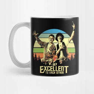 Bill and Ted - Be Excellent To Each Other Mug